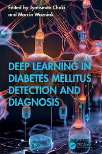 Deep Learning in Diabetes Mellitus Detection and Diagnosis - Jyotismita Chaki