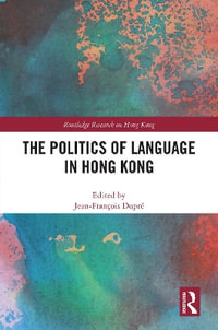 The Politics of Language in Hong Kong - Jean-François Dupré