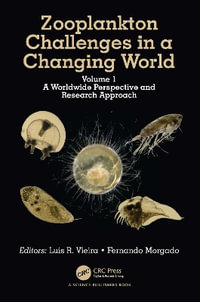 Zooplankton Challenges in a Changing World : Volume 1: A Worldwide Perspective and Research Approach - Fernando Manuel  Raposo Morgado