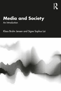 Media and Society : An Introduction - Klaus Bruhn Jensen