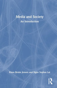 Media and Society : An Introduction - Klaus Bruhn Jensen