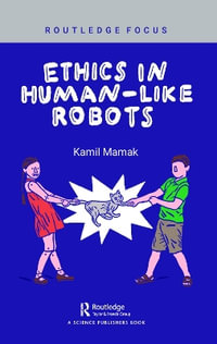 Ethics in Human-like Robots - Kamil Mamak