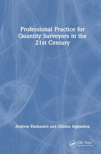 Professional Practice for Quantity Surveyors in the 21st Century - Andrew Ebekozien