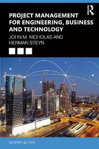 Project Management for Engineering, Business and Technology - Herman  Steyn