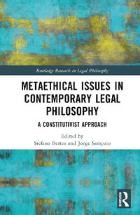 Metaethical Issues in Contemporary Legal Philosophy : A Constitutivist Approach - Stefano Bertea