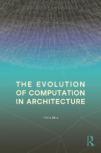 The Evolution of Computation in Architecture - Michael Fox