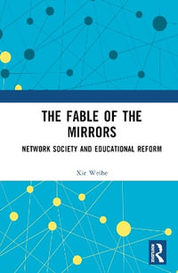 The Fable of the Mirrors : Network Society and Educational Reform - Xie Weihe