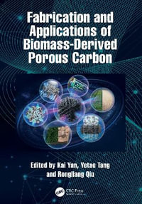 Fabrication and Applications of Biomass-Derived Porous Carbon - Kai Yan