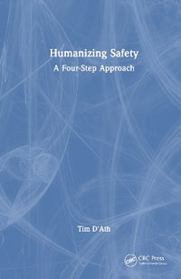 Humanising Safety : A Four-Step Approach - Tim D'Ath