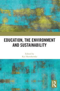 Education, the Environment and Sustainability - Kai Horsthemke