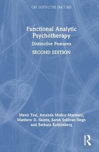 Functional Analytic Psychotherapy : Distinctive Features - Amanda MuÃ±oz-MartÃ­nez