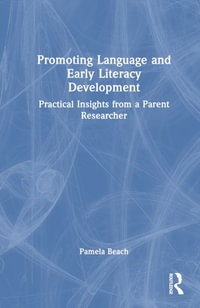 Promoting Language and Early Literacy Development : Practical Insights from a Parent Researcher - Pamela Beach