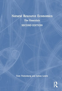 Natural Resource Economics : The Essentials - Tom Tietenberg