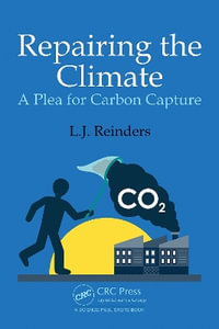 Repairing the Climate : A Plea for Carbon Capture - L.J. Reinders