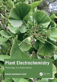 Plant Electrochemistry : Physiology and Applications - Antonio  Domenech-Carbo