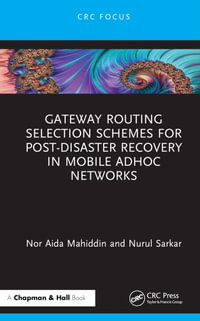 Gateway Routing Selection Schemes for Post-Disaster Recovery in Mobile Adhoc Networks - Nor Aida Mahiddin