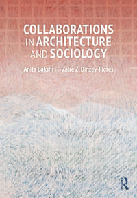 Collaborations in Architecture and Sociology - Anita Bakshi