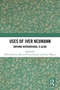 Uses of Iver Neumann : Nothing International is Alien - Halvard Leira