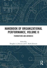 Handbook of Organizational Performance, Volume II : Foundations and Advances - Douglas Johnson