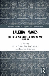 Talking Images : The Interface between Drawing and Writing - Silvia Ferrara