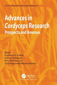 Advances in Cordyceps Research : Prospects and Avenues - Kandikere Sridhar