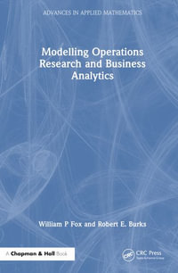 Modelling Operations Research and Business Analytics : Advances in Applied Mathematics - William P Fox