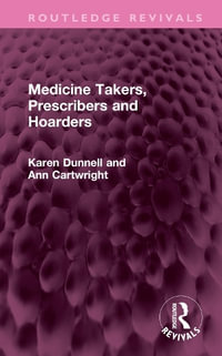 Medicine Takers, Prescribers and Hoarders : Routledge Revivals - Karen Dunnell