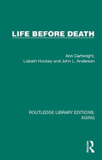 Life Before Death : Routledge Library Editions: Aging - Ann Cartwright