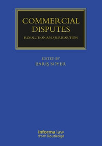 Commercial Disputes : Resolution and Jurisdiction - Barış Soyer