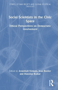 Social Scientists in the Civic Space : Ethical Perspectives on Democratic Involvement - Arundhati Virmani