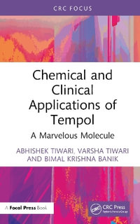 Chemical and Clinical Applications of Tempol : A Marvelous Molecule - Abhishek Tiwari