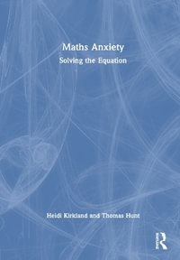 Maths Anxiety : Solving the Equation - Heidi Kirkland