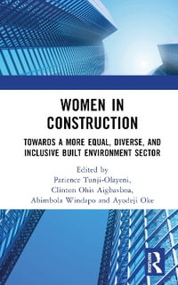 Women in Construction : Towards a more equal, diverse, and inclusive built environment sector - Patience Tunji-Olayeni