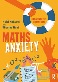 Maths Anxiety : Solving the Equation - Heidi Kirkland