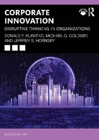 Corporate Innovation : Disruptive Thinking in Organizations - Donald F. Kuratko