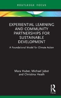 Experiential Learning and Community Partnerships for Sustainable Development : A Foundational Model for Climate Action - Mara Huber