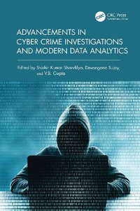 Advancements in Cyber Crime Investigations and Modern Data Analytics - Shishir Kumar Shandilya