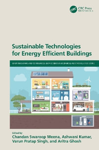 Sustainable Technologies for Energy Efficient Buildings : Smart Innovations and Technological Advancements in Mechanical and Materials Engineering - Chandan Swaroop Meena