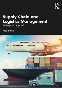 Supply Chain and Logistics Management : An Integrated Approach - Rajat Baisya