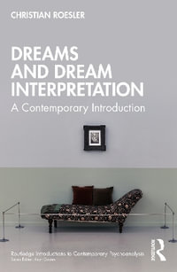 Dreams and Dream Interpretation : A Contemporary Introduction - Christian Roesler