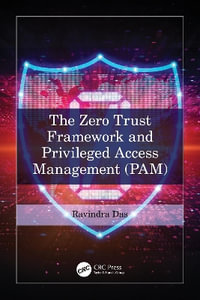 The Zero Trust Framework and Privileged Access Management (PAM) - Ravindra Das