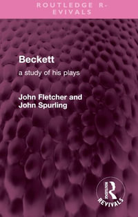 Beckett : A Study of his Plays - John Fletcher