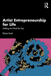 Artist Entrepreneurship for Life : Making Art Work for You - Diane Scott