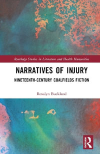 Narratives of Injury : Nineteenth-Century Coalfields Fiction - Rosalyn Buckland