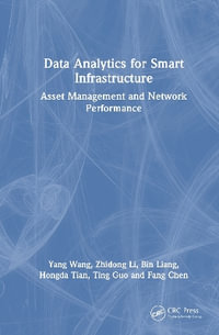 Data Analytics for Smart Infrastructure : Asset Management and Network Performance - Yang Wang