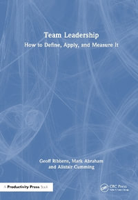 Team Leadership : How to Define, Apply, and Measure It - Geoff Ribbens