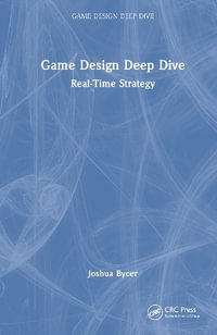 Game Design Deep Dive : Real-Time Strategy - Joshua Bycer