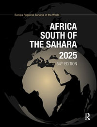 Africa South of the Sahara 2025 : Africa South of the Sahara - Europa Publications