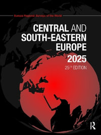 Central and South-Eastern Europe 2025 : Central and South-Eastern Europe - Europa Publications