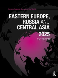 Eastern Europe, Russia and Central Asia 2025 : Eastern Europe, Russia and Central Asia - Europa Publications